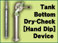 Tack Bottom Dry-Check [Hand Dip] Device